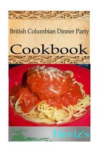 British Columbian Dinner Party