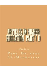Articles in Higher Education Parts ( 1)(11)