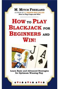 How to Play Blackjack for Beginners and Win!