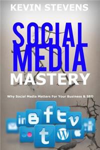 Social Media Mastery - Mastering the world of social media