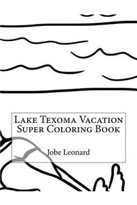Lake Texoma Vacation Super Coloring Book