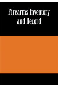 Firearms Inventory and Record