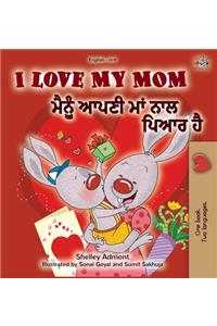 I Love My Mom (English Punjabi Bilingual Book -Gurmukhi)