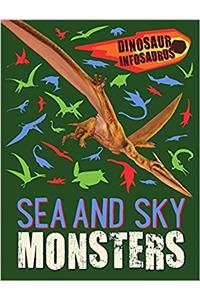 Dinosaur Infosaurus: Sea and Sky Monsters