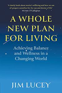 A Whole New Plan for Living: Achieving Balance and Wellness in a Changing World