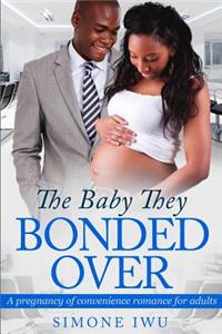 Baby They Bonded Over: An African American Pregnancy Romance