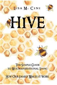 Hive: The Simple Guide to Multigenerational Living