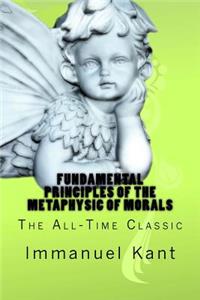 Fundamental Principles of the Metaphysic of Morals