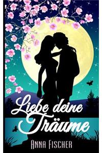Liebe deine Träume