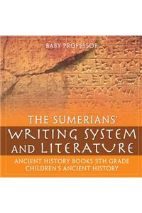 Sumerians' Writing System and Literature - Ancient History Books 5th Grade Children's Ancient History