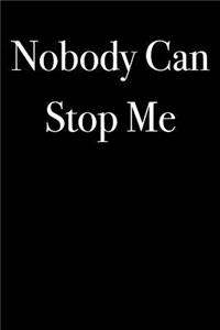 Nobody Can Stop Me