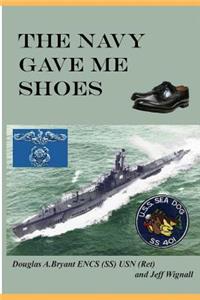 Navy Gave Me Shoes