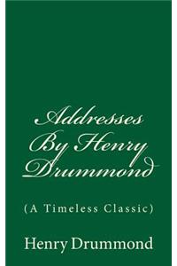 Addresses By Henry Drummond