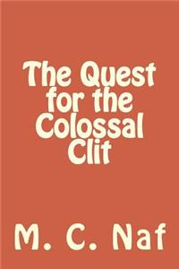 Quest for the Colossal Clit