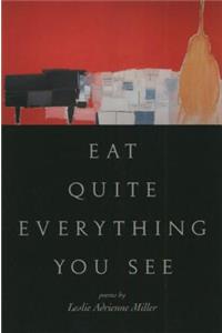 Eat Quite Everything You See