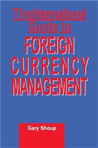 International Guide to Foreign Currency Management