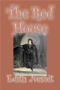 The Red House by Edith Nesbit, Fiction, Fantasy & Magic