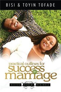 Practical Outlines For Success in Marriage