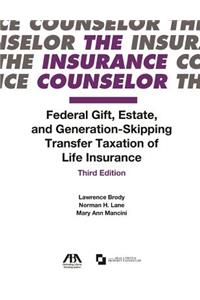 Federal Gift, Estate, and Generation-Skipping Transfer Taxation of Life Insurance