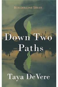 Down Two Paths