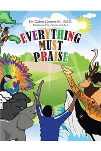 Everything Must Praise