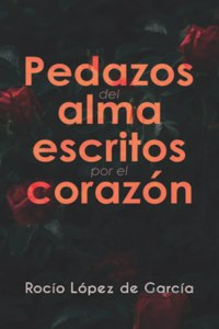 Pedazos del alma escritos por el corazón