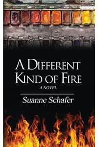 A Different Kind of Fire
