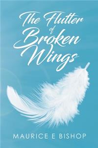 Flutter of Broken Wings