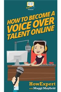 How To Become a Voice Over Talent Online