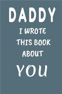 DADDY I Wrote This Book About You