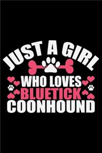 Just A Girl Who Loves Bluetick Coonhound