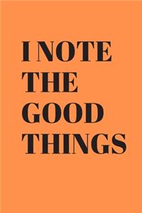 I note the good things