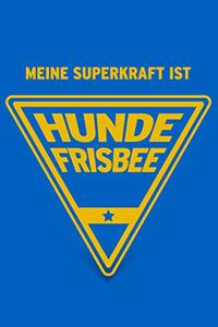 Meine Superkraft ist Hundefrisbee