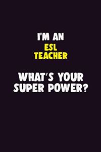 I'M An ESL Teacher, What's Your Super Power?