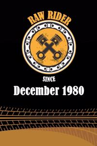 Raw Rider Since December 1980