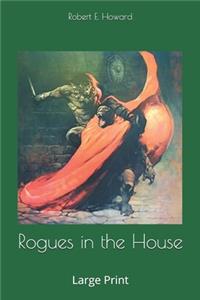 Rogues in the House