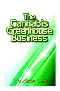 Cannabis Greenhouse business