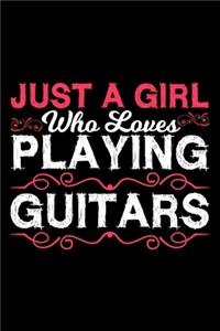 Just A Girl Who Loves Playing Guitars