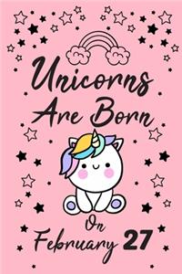 Unicorns Are Born On February 27