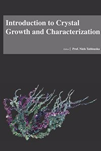 INTRODUCTION TO CRYSTAL GROWTH AND CHARACTERIZATION