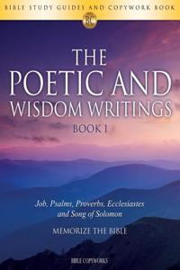 THE POETIC AND WISDOM WRITINGS BOOK 1: B