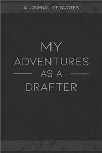 My Adventures As A Drafter