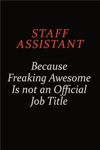 Staff Assistant Because Freaking Awesome Is Not An Official Job Title