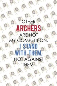 Other Archers Are Not My Competition, I Stand With Them, Not Against Them