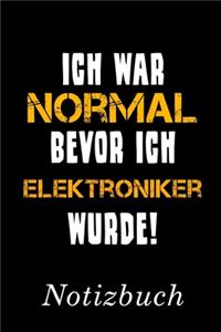 Ich War Normal Bevor Ich Elektroniker Wurde Notizbuch