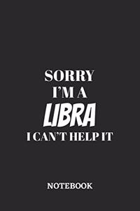 Sorry I'm a Libra I can't help it Notebook