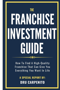 The Franchise Investment Guide