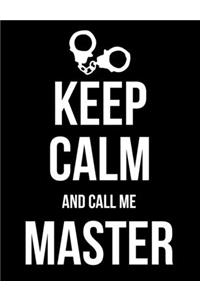 Keep Calm and Call Me Master