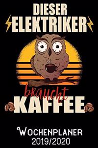 Dieser Elektriker braucht Kaffee - Wochenplaner 2019 - 2020