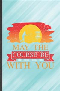 May the Course Be with You
